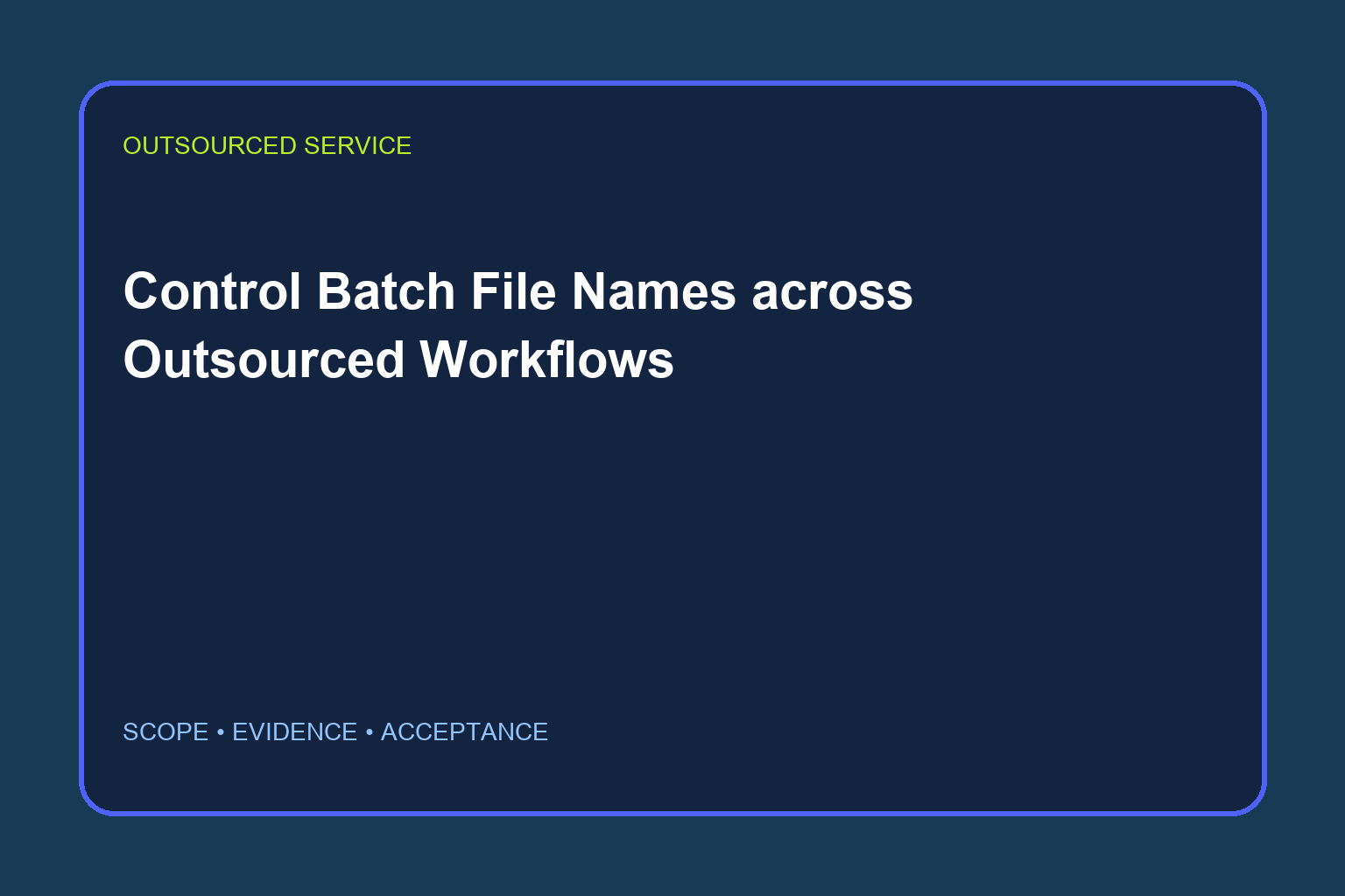 Control Batch File Names across Outsourced Workflows