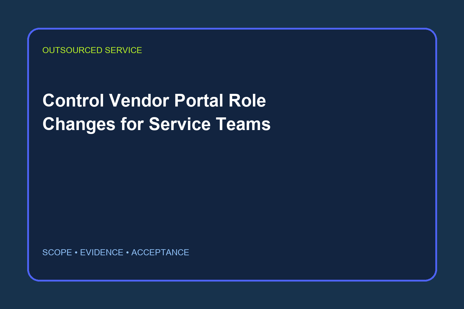 Control Vendor Portal Role Changes for Service Teams